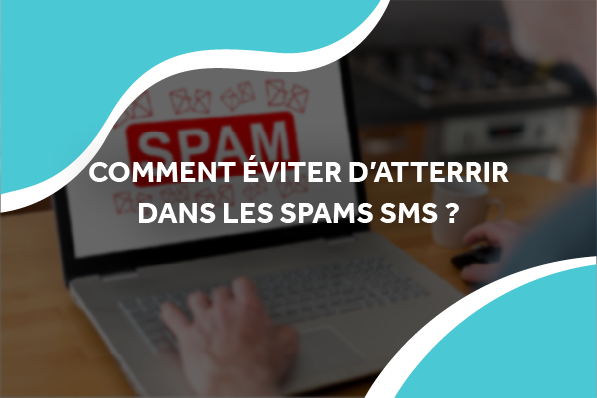 image d'un ordinateur avec le message spam avec le titre comment éviter d'atterrir dans les spams sms ?