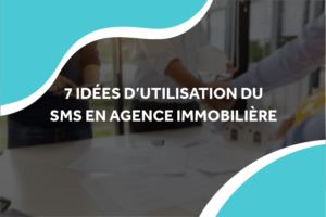 image de personnes autour de plan d'architecture avec le titre 7 idées d'utilisation du sms en agence immobilière