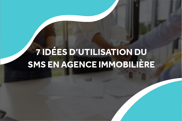 image de personnes autour de plan d'architecture avec le titre 7 idées d'utilisation du sms en agence immobilière