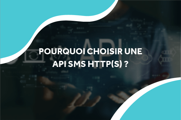 image d'une personne et d'un schéma d'api avec le titre pourquoi choisir une api sms http(s) ?