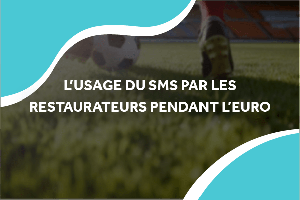 image d'un joueur de foot sur un terrain avec le titre l'usage du sms par les restaurateurs pendant l'euro