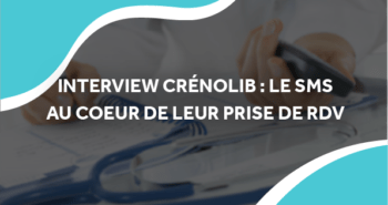 image d'un calendrier et d'un médecin avec le titre interview crénolib : le sms au coeur de leru prise de rdv