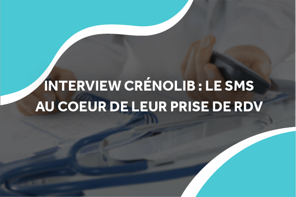 image d'un calendrier et d'un médecin avec le titre interview crénolib : le sms au coeur de leru prise de rdv