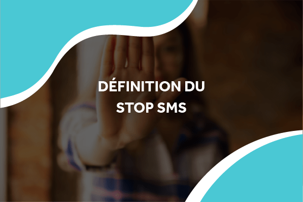 image d'une femme qui tend la main pour dire stop avec le titre définition du stop sms