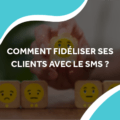 image de dés avec un nombre d'étoile et un smiley avec le tire comment fidéliser ses clients avec le sms