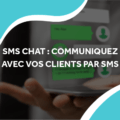 image d'une conversation qui sort du téléphone avec le titre sms chat : communiquez avec vos clients par sms