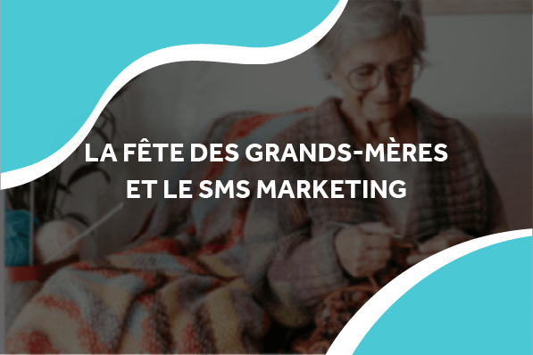 image d'une vielle dame sur son canapé avec le titre la fête des grands-mères et le sms marketing