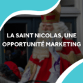 image du Saint-Nicolas avec le titre la saint nicolas, une opportunité marketing