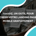 image d'une personne qui tient des images de wireframes avec le titre Toodiz, un outil pour créer votre landing page mobile gratuitement