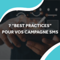 image d'un téléphone et d'une appréciation coché avec le titre 7 "best practices" pour vos campagnes sms