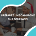 image d'employés avec des bonnets de noël avce le titre préparez une campagne pour Noël avec le SMS pro