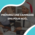 image d'employés avec des bonnets de noël avce le titre préparez une campagne pour noël