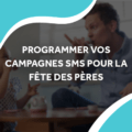 image d'un père et sa fille avec le titre programmer vos campagnes sms pour la fête des pères