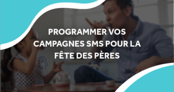 image d'un père et sa fille avec le titre programmer vos campagnes sms pour la fête des pères