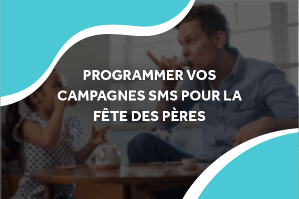 image d'un père et sa fille avec le titre programmer vos campagnes sms pour la fête des pères