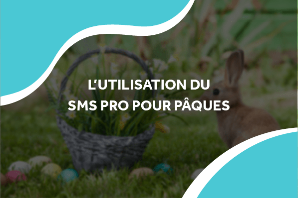 image de pâques avec un lapin et des œufs avec le titre l'utilisation du sms pro pour pâques