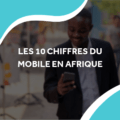 image d'une personne en costume sur son téléphone avec le titre les 10 chiffres du mobile en afrique