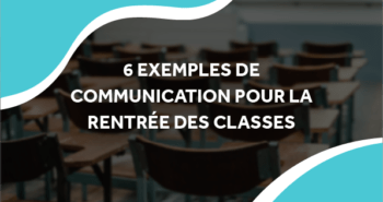 image d'une salle de classe avec le titre 6 exemples de communication pour la rentrée des classes