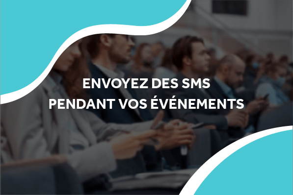 image de personnes sur leur portable à une conférence avec le titre envoyez des sms pendant vos événements