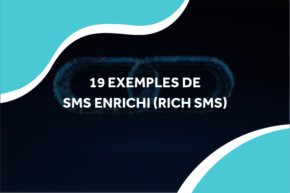 image d'un lien numérique avec le titre 19 exemples de sms enrichi (rich sms)