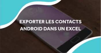 image d'un android sur une table avec le titre exporter les contacts android dans un excel