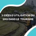 image d'une personne avec un sac à dos avec le titre 3 idées d'utilisation du sms dans le tourisme