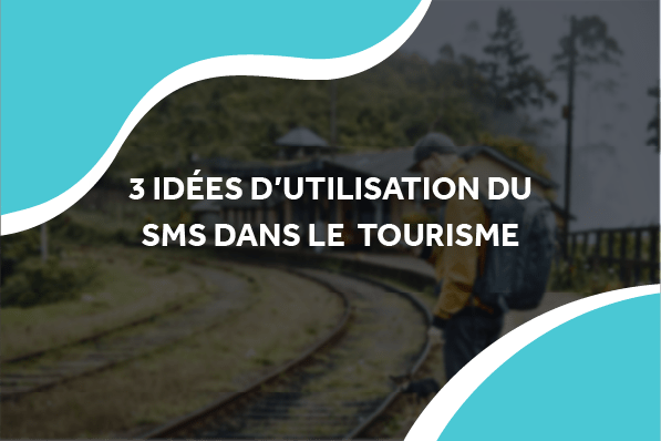 image d'une personne avec un sac à dos avec le titre 3 idées d'utilisation du sms dans le tourisme