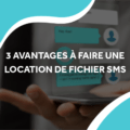 image de sms qui sort du téléphone avec le titre 3 avantages à faire une location de ficher sms