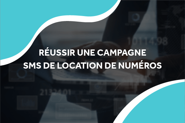 image de chiffres, de donnés et d'un ordinateur avec le titre réussir une campagne sms de location de numéros