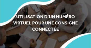 image de personnes qui utilisent des appareils connectés avec le titre utilisation d'un numéro virtuel pour une consigne connectée