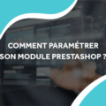 image d'une page web flottante modulable avec le titre comment paramétrer son module prestashop ?