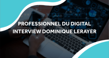 image d'un ordinateur avec le titre professionnel du digital interview dominique lerayer