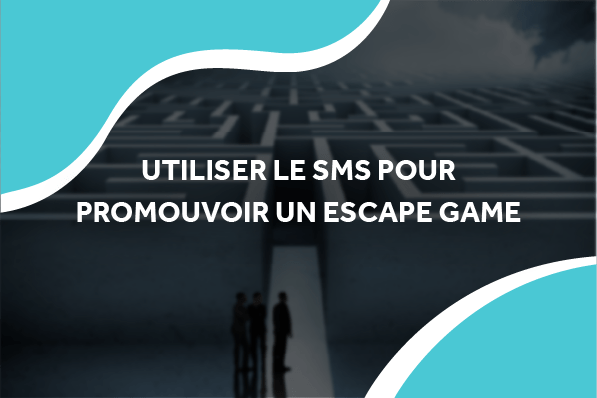 image d'un labyrinthe avec le titre utiliser le sms pour promouvoir un escape game