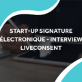 image d'une personne qui signe sur une tablette avec le titre start-up signature électronique - interview liveconsent