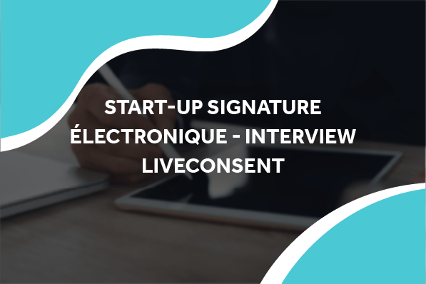 image d'une personne qui signe sur une tablette avec le titre start-up signature électronique - interview liveconsent