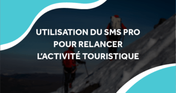 image de randonneurs en montagne avec le titre utilisation du sms pro pour relancer l'activité touristique