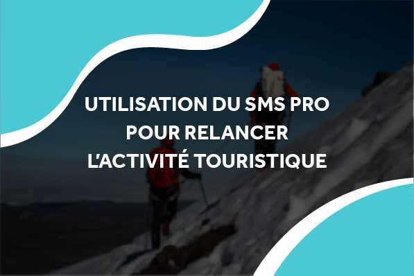 image de randonneurs en montagne avec le titre utilisation du sms pro pour relancer l'activité touristique