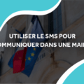 image des drapeaux français et européen avec le titre utiliser le sms pour communiquer dans une mairie