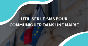image des drapeaux français et européen avec le titre utiliser le sms pour communiquer dans une mairie