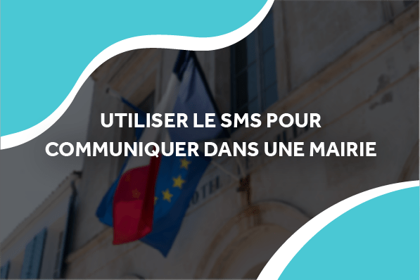 image des drapeaux français et européen avec le titre utiliser le sms pour communiquer dans une mairie