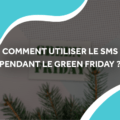 image d'étiquette green friday et d'un sapin avec le titre comment utiliser le sms pendant le green friday