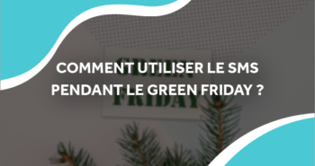 image d'étiquette green friday et d'un sapin avec le titre comment utiliser le sms pendant le green friday