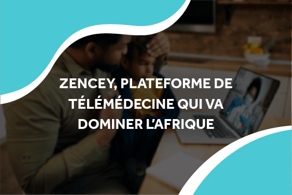 image contenant un fond d'une consultation de télémédecine et le titre Zencey, plateforme de télémédecine qui va dominer l'afrique