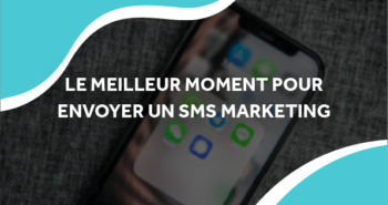 meilleur moment pour envoyer sms marketing