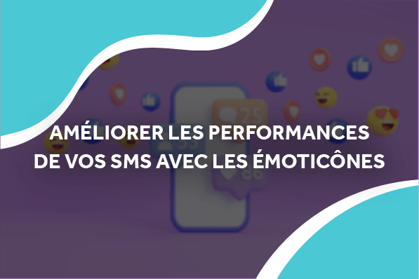 améliorer les performances de vos sms avec les emoticones