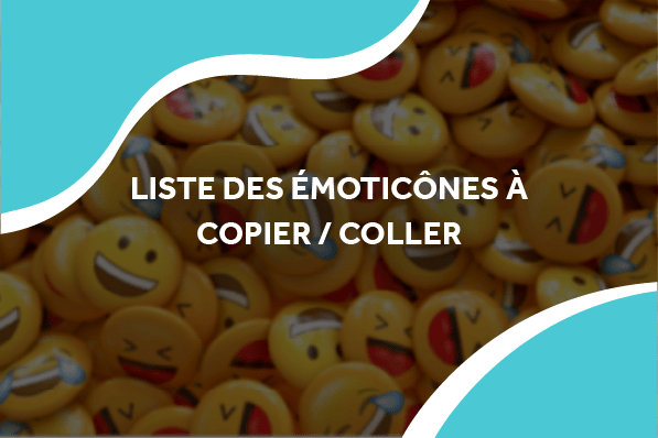 liste complète des emoticones à copier/coller