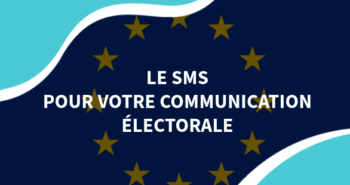 image du drapeau européen avec le titre le sms pour votre communication électorale
