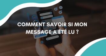 Comment savoir si mon message a été lu ?