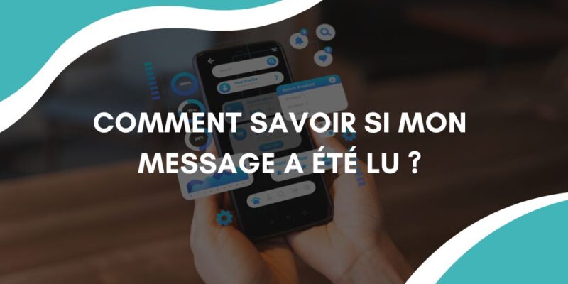 Comment savoir si mon message a été lu ?
