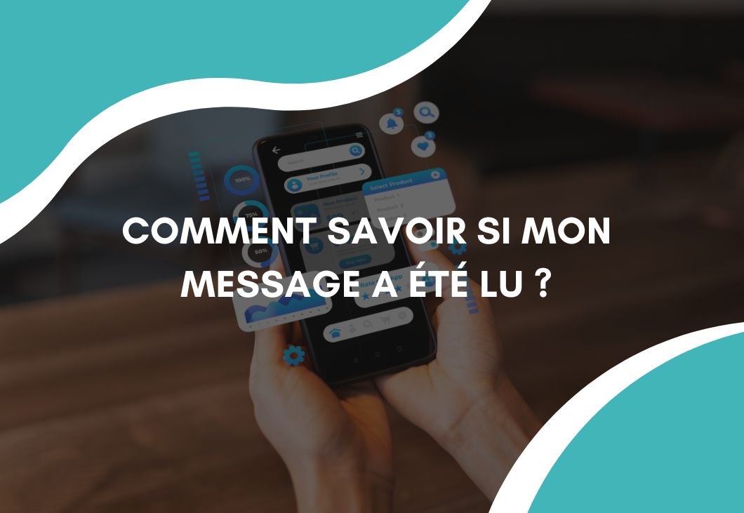 Comment savoir si mon message a été lu ?